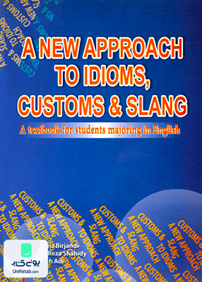 A New Approach To Idioms Costoms & Slang سپاهان
