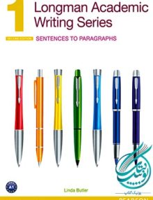 Longman Academic Writing Series 1 2nd Edition: Sentences to Paragraphs, لانگمن آکادمیک رایتینگ سیریز ویرایش دوم سنتنسز پاراگراف