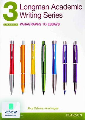 Longman Academic Writing Series 3 4th Edition Paragraphs to Essays لانگمن آکادمیک رایتینگ سیریز ویرایش چهارم اسیز